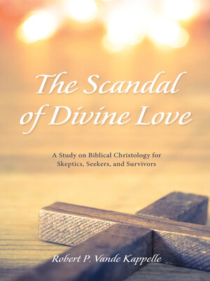 cover image of The Scandal of Divine Love